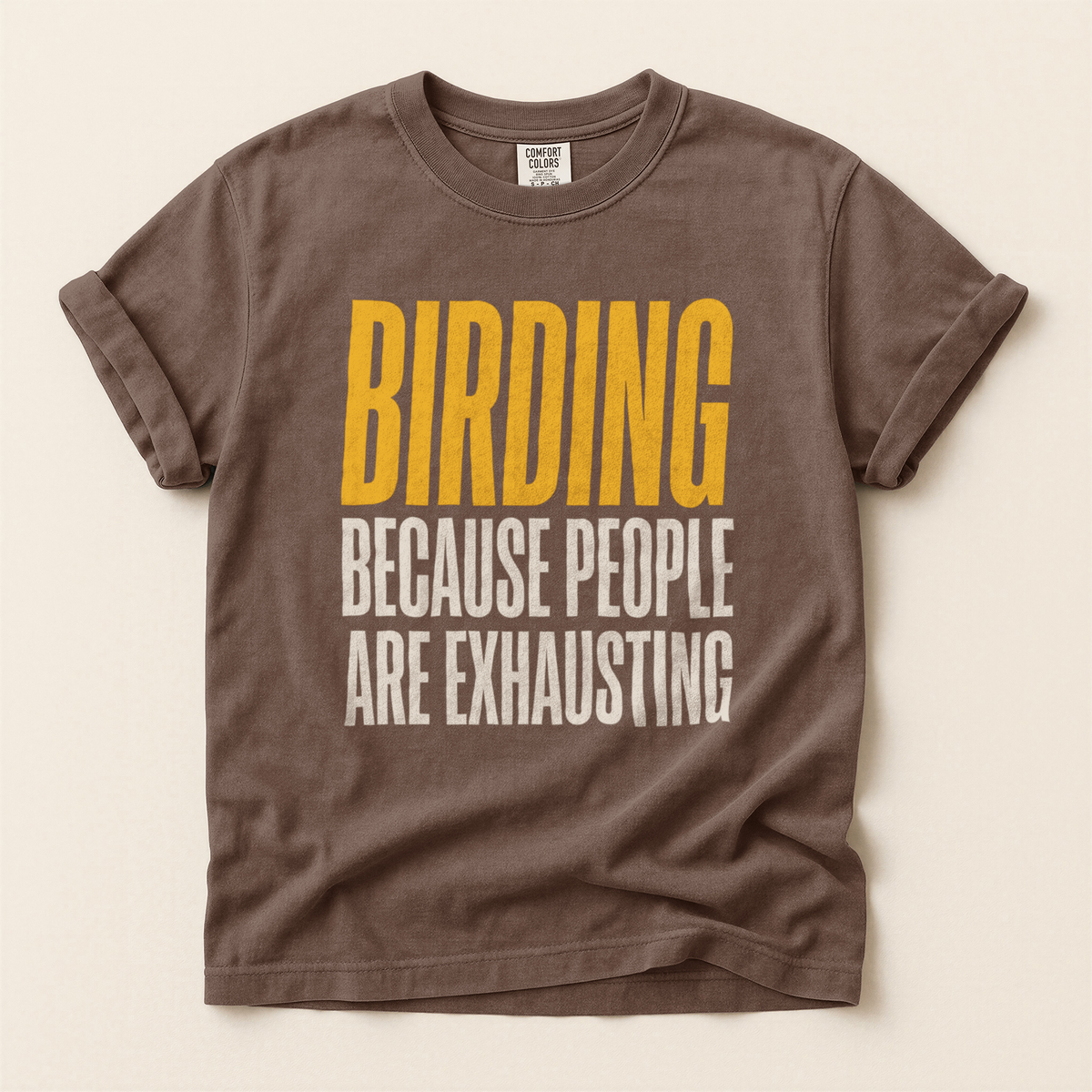 Birding People Exhausting - Espresso