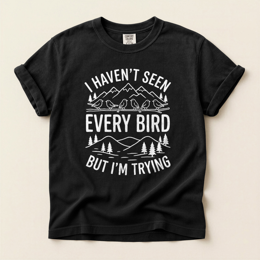 Every Bird Trying T-Shirt