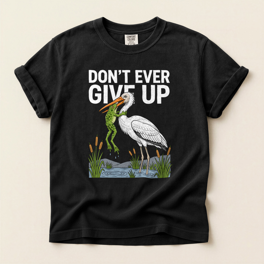 Dont Ever Give T-Shirt
