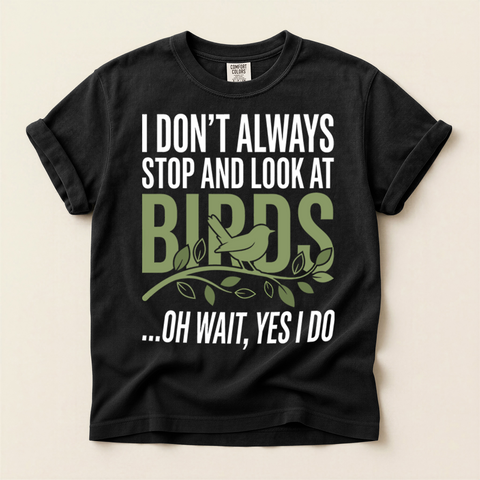 Stop Look Birds T-Shirt