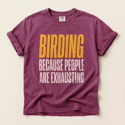 Birding People Exhausting - Berry