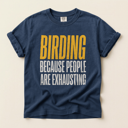 Birding People Exhausting - Navy