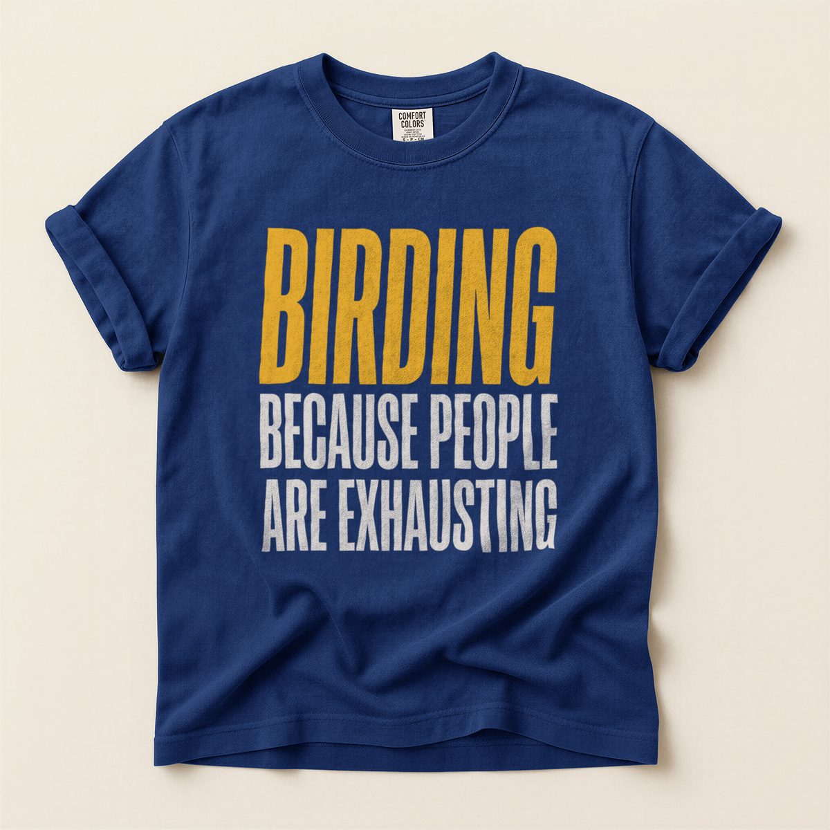 Birding People Exhausting - True Navy