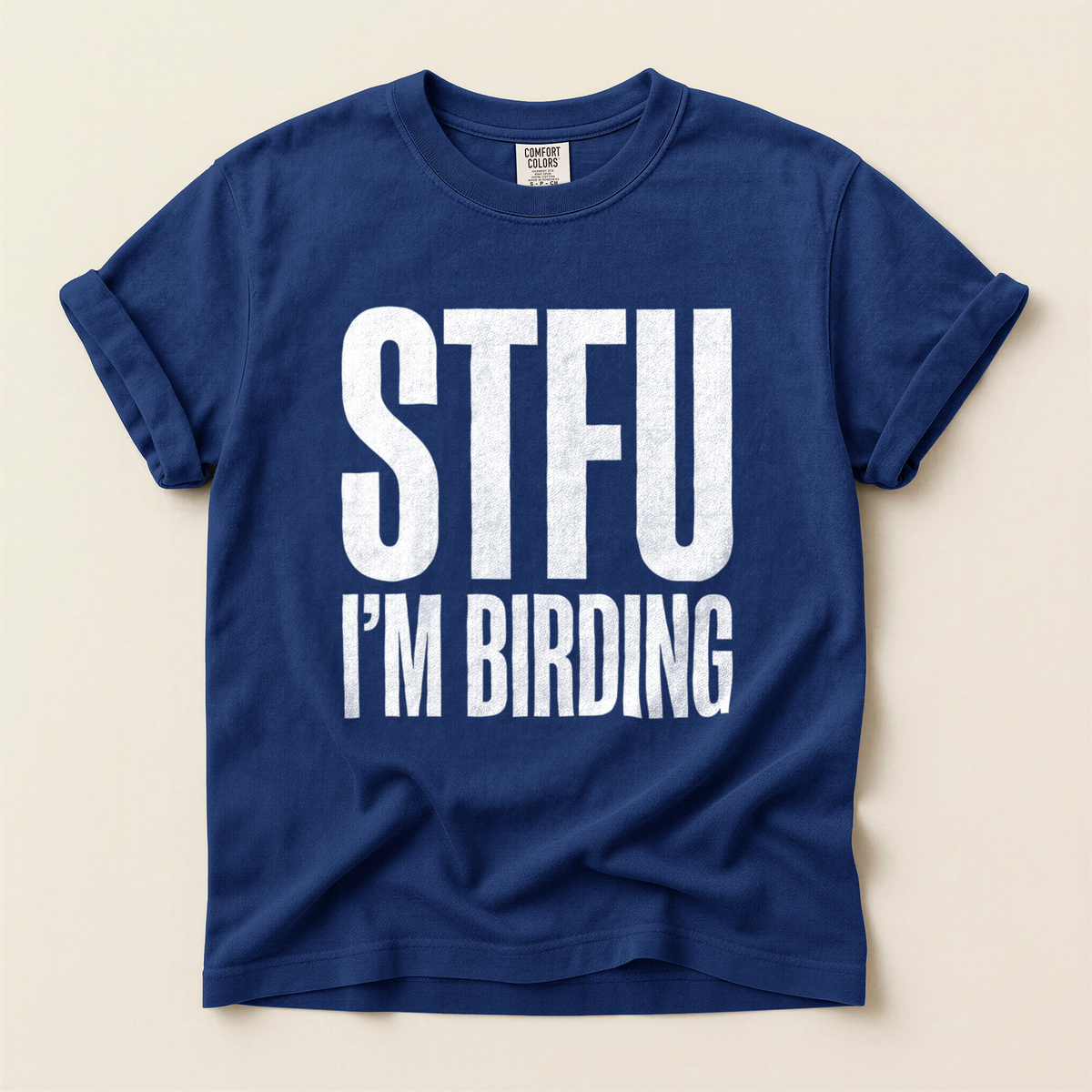 STFU Im Birding - True Navy